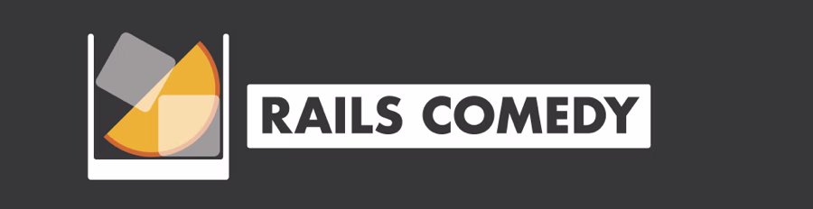 Rails Comedy